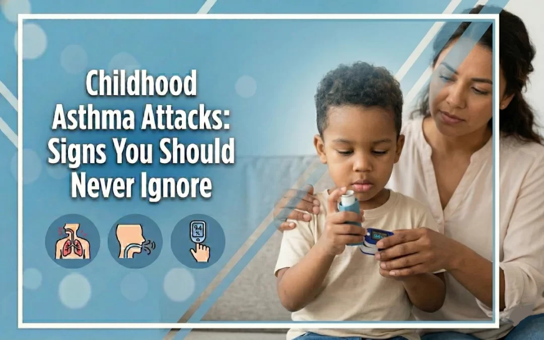 Childhood Asthma Attacks: Signs You Should Never Ignore